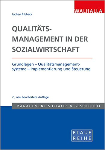 Qualitätsmanagement in der Sozialwirtschaft: Grundlagen - Qualitätsmanagementsysteme - Implementierung und Steuerung; Blaue Reihe Sozialmanagement | Qualitätsmanagement in der Sozialwirtschaft