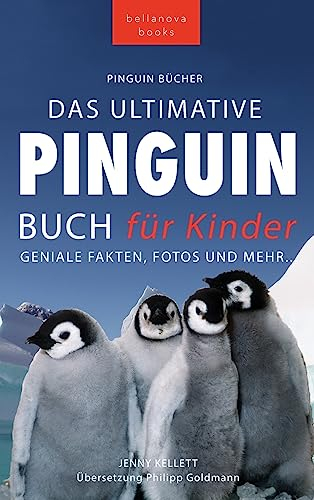 Pinguin Bücher Das Ultimative Pinguin-Buch für Kinder: 100+ erstaunliche Fakten über Pinguine, Fotos, Quiz und Wortsuche Puzzle (Tierbücher Für Kinder, Band 17)