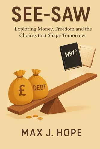 See-Saw: Exploring Money, Freedom and the Choices that Shape Tomorrow