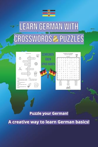 Learn German with Crosswords and Puzzles: A creative way to learn German basics/crosswords/puzzles/122 pages/memory/easy german language learning/german basics for self learners