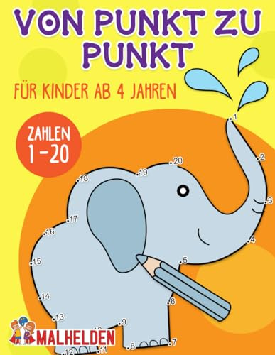 Von Punkt zu Punkt Malbuch: Erstes Zahlen verbinden und lernen von 1-20 - Für Mädchen und Jungs - Lern- und Rätselbuch für Kinder ab 4 Jahren
