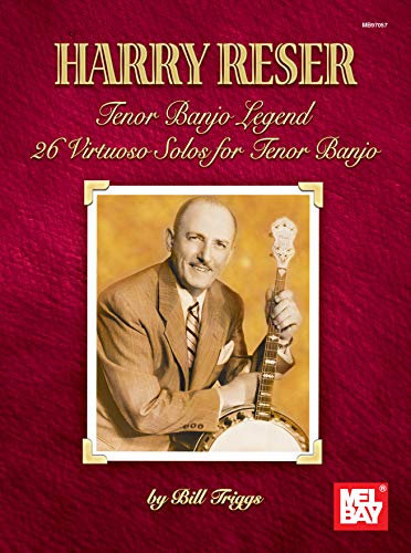 Harry Reser Tenor Banjo Legend: 26 Virtuoso Solos for Tenor Banjo (English Edition)