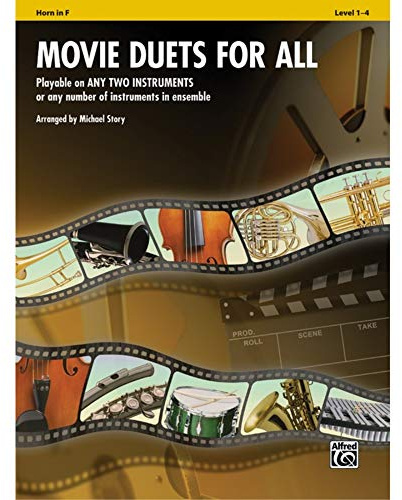 Movie Duets for All - Horn in F: Playable on Any Two Instruments or Any Number of Instruments in Ensemble (Instrumental Ensembles for All)