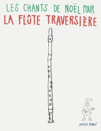 Les chants de Noël pour la Flûte Traversière: Chansons faciles!