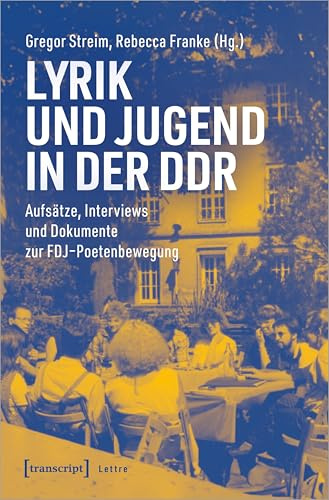 Lyrik und Jugend in der DDR: Aufsätze, Interviews und Dokumente zur FDJ-Poetenbewegung (Lettre)