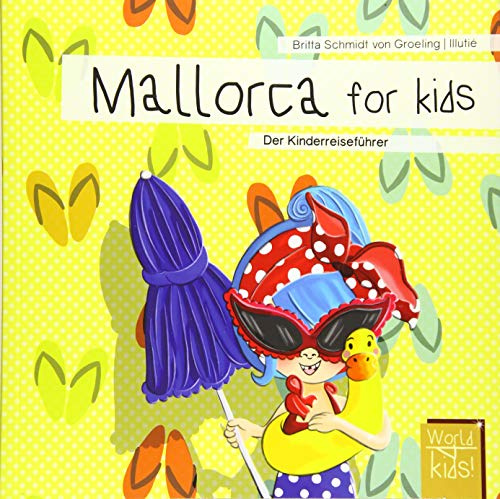 Mallorca for kids: Der Kinderreiseführer. Wissenswertes über Land und Leute. Mitmachbuch mit viel Platz zum Kreativsein für den nächsten ... den nächsten Familienurlaub. Für Kinder ab 6)