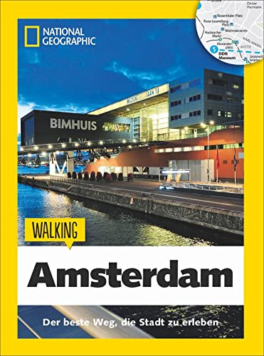 Amsterdam zu Fuß: Walking Amsterdam - Mit detaillierten Karten die Stadt zu Fuß entdecken. Der Reiseführer von National Geographic mit Insidertipps, ... Kinder.: Das Beste der Stadt zu Fuß entdecken