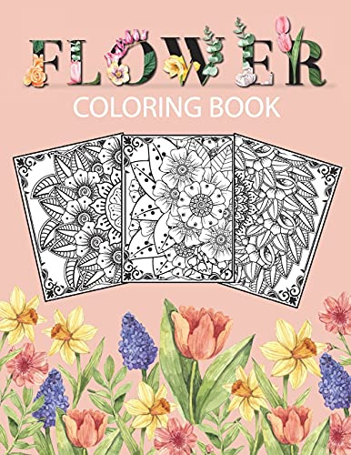 Flowers Coloring Book: Adult Coloring Book with beautiful realistic flowers, bouquets, floral designs, roses, leaves, butterfly, sunflowers, spring, and summer