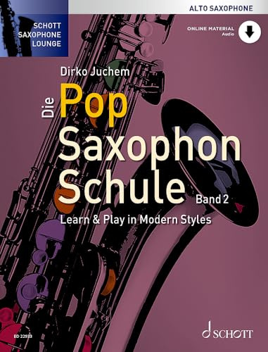 Die Pop Saxophon Schule: Learn & Play in Modern Styles. Band 2. Alt-Saxophon. Lehrbuch. (Schott Saxophone Lounge, Band 2)