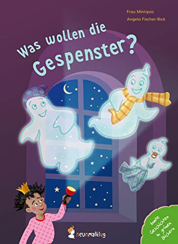 Was wollen die Gespenster?: Ein witziges Bilderbuch in Reimen über Gespenster und warum keiner Angst vor ihnen haben muss. Für Kinder ab 3 Jahren.