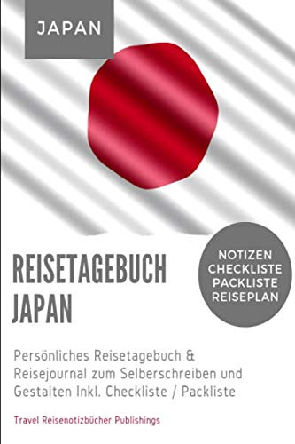Reisenotizbuch Japan: Reisetagebuch kariert zum Selberschreiben,Ausfüllen und Gestalten im Din A5 Format 6x9. Notizbuch & Reisenotizbuch Japan ... und viel Platz für deinen Reisebericht!