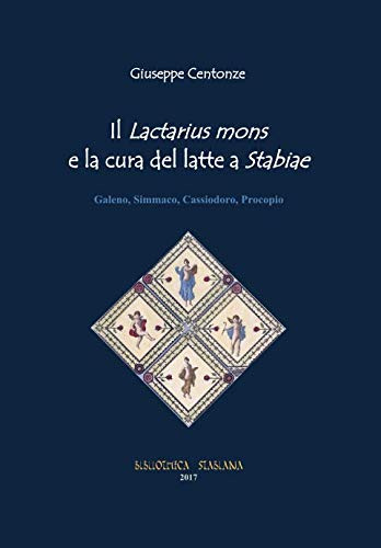 Il Lactarius mons e la cura del latte a Stabiae: Galeno, Simmaco, Cassiodoro, Procopio