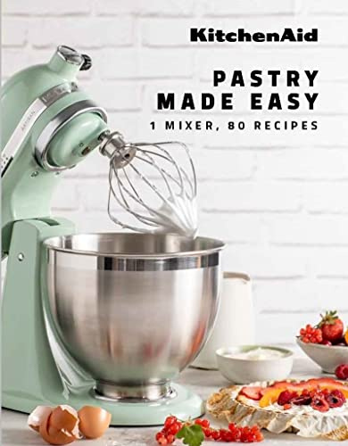 KitchenAid Pâtisserie facile anglais: 1 Mixer, 80 Recipes