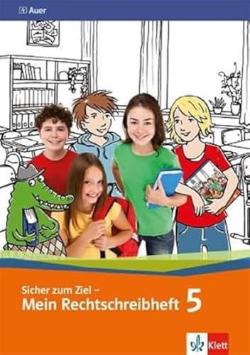 Sicher zum Ziel - Mein Rechtschreibheft 5: Arbeitsheft Klasse 5