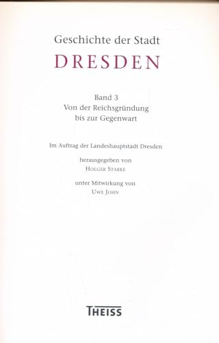Geschichte der Stadt Dresden / Geschichte der Stadt Dresden: Von der Reichsgründung bis zur Gegenwart (1871-2006)