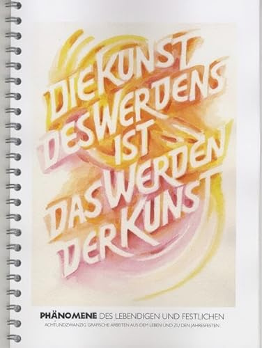 Phänomene des Lebendigen und Festlichen A4: 28 grafische Blätter aus dem Leben und zu den Jahreszeiten