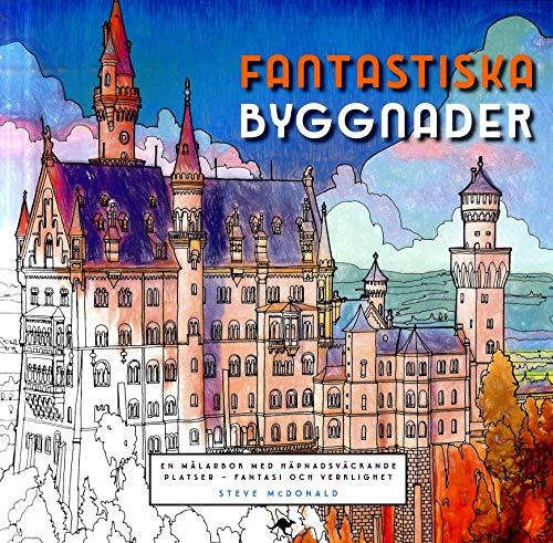 Fantastiska byggnader : en målarbok med häpnadsväckande platser