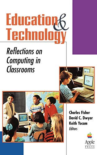 Education and Technology: Reflections on Computing in Classrooms (Jossey Bass Education Series)