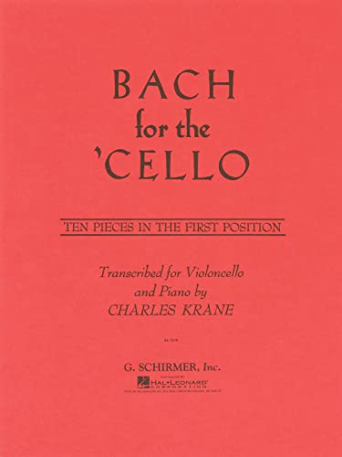 Bach for the Cello: Ten Pieces in the First Position: 10 Easy Pieces in 1st Position