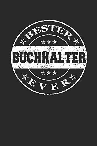 Bester Buchhalter Ever: A5 Blanko • Notebook • Notizbuch • Taschenbuch • Journal • Tagebuch - Ein lustiges Geschenk für die Besten Männer Der Welt