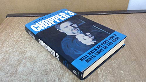 Chopper 3 : Hell Hath No Fury Like a Mate Shot in the Arse