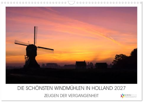 CALVENDO - DIE SCHÖNSTEN WINDMÜHLEN IN HOLLAND 2027 (Wandkalender 2027 DIN A3 quer), Monatskalender: Schöne Bilder der niederländischen Windmühlen