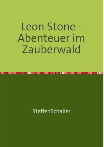 Leon Stone: Und das Geheimnis des magischen Medaillons - Abenteuer im Zauberwald
