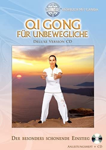 Qi Gong für Unbewegliche (Deluxe Version CD): Der besonders schonende Einstieg - Hörbuch mit Canda (Qi Gong & Tai Chi: Entspannungsmusik und Übungen)
