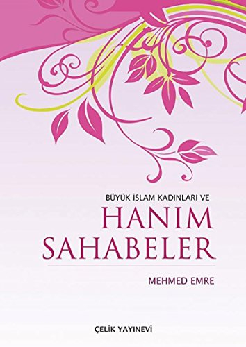Büyük Islam Kadinlari ve Hanim Sahabeler