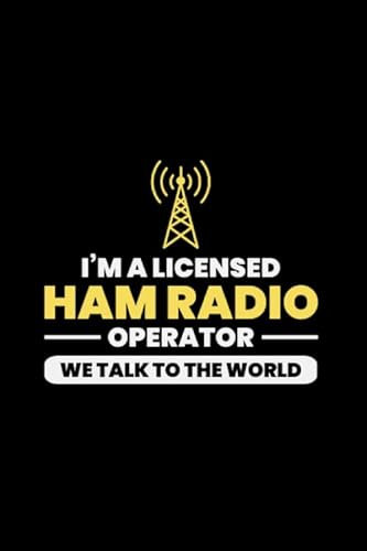 I'm a Licensed Ham Radio Operator we talk to the world: Blank Lined Journal Notebook Diary