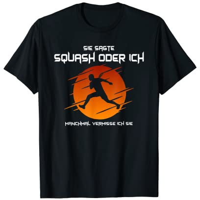 Herren Squash Sie Sagte Squash Oder Ich T-Shirt