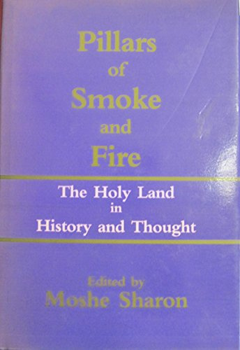 Pillars of Smoke and Fire: The Holy Land in History and Thought