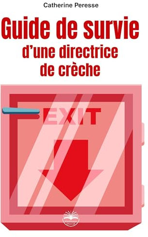 Guide de survie d'une directrice de crèche