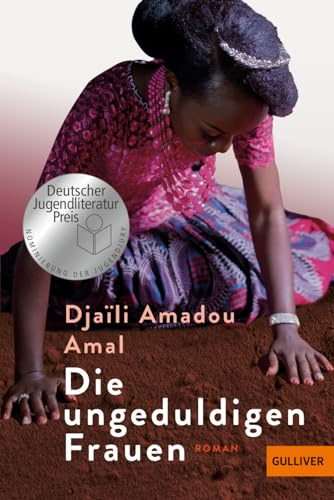 Die ungeduldigen Frauen: Nominiert für den Deutschen Jugendliteraturpreis