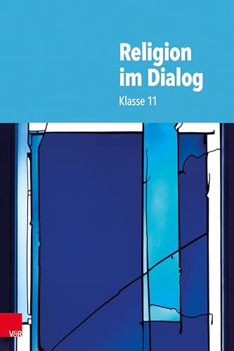 Religion im Dialog: Klasse 11