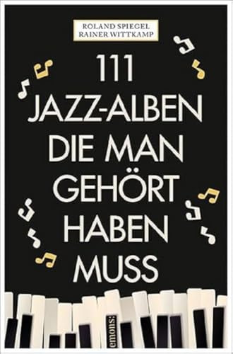 111 Jazz-Alben, die man gehört haben muss