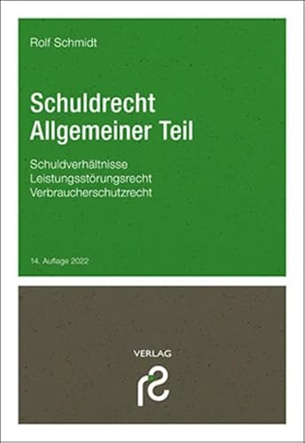 Schuldrecht Allgemeiner Teil: Schuldverhältnisse; Leistungsstörungsrecht; Verbraucherschutzrechte