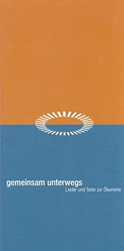 gemeinsam unterwegs: Lieder und Texte zur Ökumene