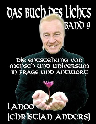 Das Buch des Lichts Band 9: Die Entstehung von Mensch und Universum in Frage und Antwort