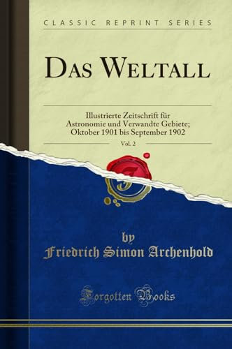 Das Weltall, Vol. 2: Illustrierte Zeitschrift für Astronomie und Verwandte Gebiete; Oktober 1901 bis September 1902 (Classic Reprint)
