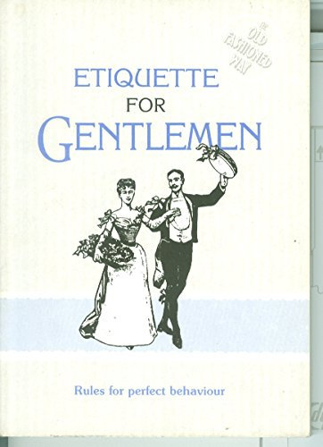 Etiquette for Gentlemen (The etiquette collection)