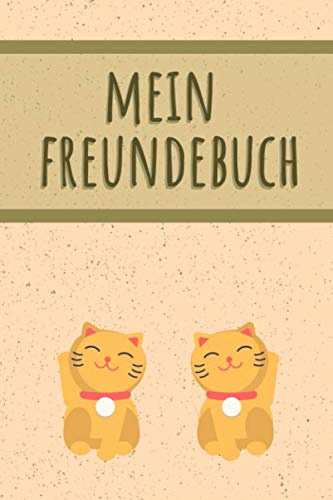 MEIN FREUNDEBUCH: Tolles Freundschaftsbuch für Katzenfreunde | 110 Seiten zum Ausfüllen | Format 6x9 Zoll, DIN A5 | Soft Cover matt |