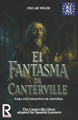 El Fantasma de Canterville para estudiantes de español. Libro de lectura: The Canterville Ghost for Spanish learners. Reading Book Level A2. Beginners.: 4 (Learn Spanish Level A1, A1-A2 Beginners)