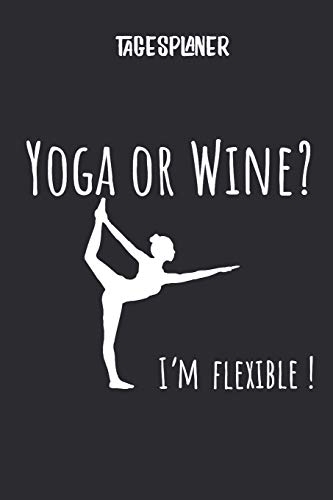 Tagesplaner mit Yoga und Wein: Terminplaner I DIN A5 I 120 Seiten I Tageskalender I Organizer I Achtsamkeit I Ziele (Mandala Tagesplaner, Band 1)