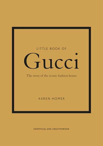 Little Book of Gucci: A Story of the iconic fashion house (Little Books of Fashion)