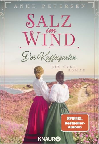 Der Kaffeegarten. Salz im Wind: Ein Sylt-Roman (Die Kaffeegarten-Trilogie, Band 1)