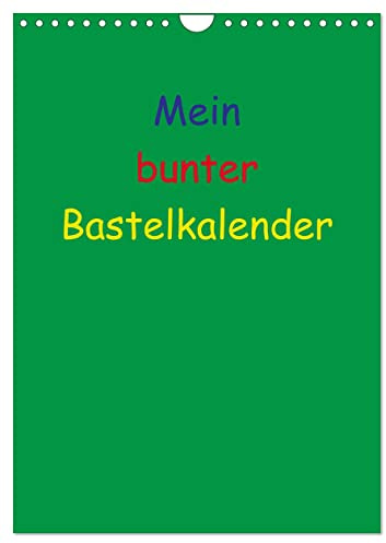 Mein bunter Bastel/Fotokalender (Wandkalender 2026 DIN A4 hoch), CALVENDO Monatskalender
