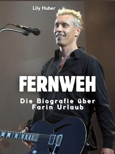 Fernweh: Die Biografie über Farin Urlaub. Komplett in Farbe