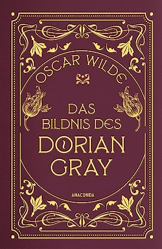 Oscar Wilde, Das Bildnis des Dorian Gray. Gebunden In Cabra-Leder mit Goldprägung: Ein Klassiker der Weltliteratur. Jugend- und Schönheitskult von seiner düstersten Seite (Cabra-Leder-Reihe, Band 19)