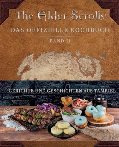 The Elder Scrolls: Das offizielle Kochbuch Band 2: Gerichte und Geschichten aus Tamriel: Bd. 2